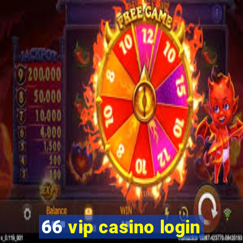 66 vip casino login